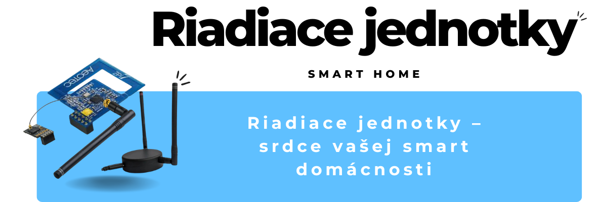 Baner - Riadiace jednotky pre Smart Home SK